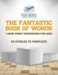 bokomslag Fantastic Book of Words Large Print Crossword for Men 50 Puzzles to Complete!