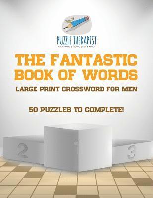 bokomslag Fantastic Book of Words Large Print Crossword for Men 50 Puzzles to Complete!