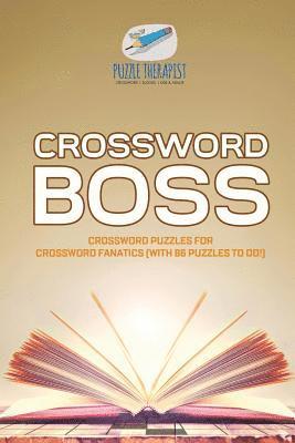 bokomslag Crossword Boss Crossword Puzzles for Crossword Fanatics (with 86 Puzzles to Do!)
