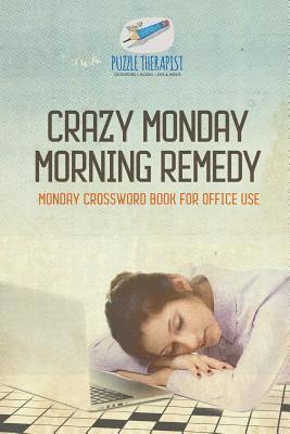 bokomslag Crazy Monday Morning Remedy Monday Crossword Book for Office Use