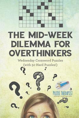 bokomslag Mid-Week Dilemma for Overthinkers Wednesday Crossword Puzzles (with 50 Hard Puzzles!)