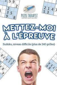 bokomslag Mettez-moi à l'épreuve Sudoku, niveau difficile (plus de 240 grilles)