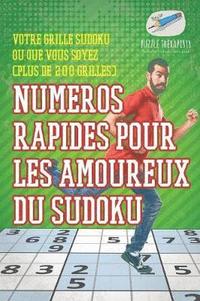 bokomslag Numéros rapides pour les amoureux du Sudoku Votre grille Sudoku où que vous soyez (plus de 200 grilles)