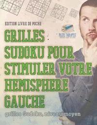 bokomslag Grilles Sudoku pour stimuler votre hémisphère gauche grilles Sudoku, niveau moyen Édition livre de poche