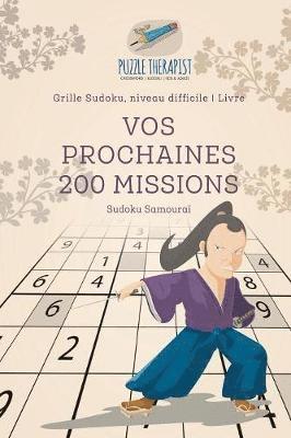 bokomslag Vos prochaines 200 missions Sudoku Samoura Grille Sudoku, niveau difficile Livre