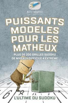 bokomslag Puissants modles pour les matheux L'ultime du Sudoku Plus de 200 grilles Sudoku de niveaux difficile  extrme