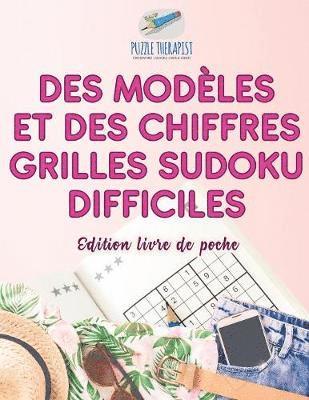 Des modles et des chiffres Grilles Sudoku difficiles dition livre de poche 1