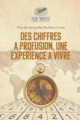 bokomslag Des chiffres à profusion, une expérience à vivre Plus de 240 grilles Sudoku Livre