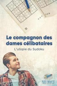 bokomslag Le compagnon des dames clibataires L'utopie du Sudoku