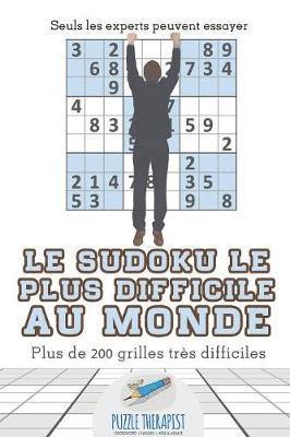 Puzzle Therapist - Sudoku le plus difficile au monde Seuls les experts peuvent essayer Plus de 200 grilles très difficiles, Häftad