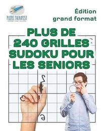 bokomslag Plus de 240 grilles Sudoku pour les seniors Edition grand format
