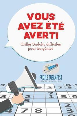 bokomslag Vous avez t averti ! Grilles Sudoku difficiles pour les gnies