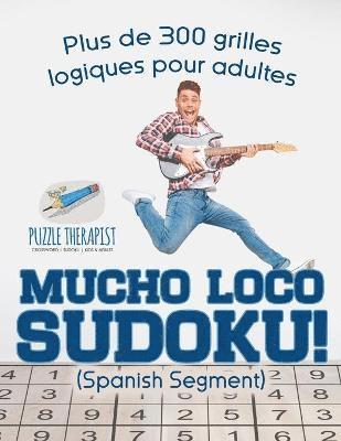 Mucho Loco Sudoku! (Spanish segment) Plus de 300 grilles logiques pour adultes 1