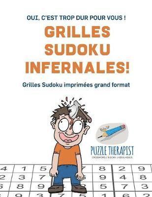 Grilles Sudoku infernales ! Oui, c'est trop dur pour vous ! Grilles Sudoku imprimées grand format 1