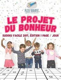 bokomslag projet du bonheur Sudoku facile 2017, édition 1 page / jour