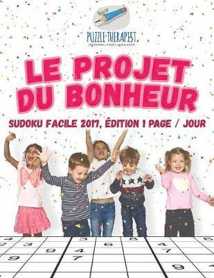 bokomslag projet du bonheur Sudoku facile 2017, édition 1 page / jour