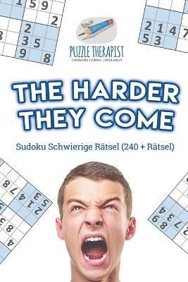 The Harder They Come Sudoku Schwierige Rtsel (240 + Rtsel) 1