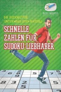 bokomslag Schnelle Zahlen fr Sudoku-Liebhaber Ihr Sudoku fr unterwegs (200+ Rtsel)