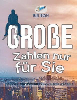 Puzzle Therapist - Große Zahlen nur für Sie Sudoku Großschrift (200+ Super-Rätsel), Häftad