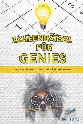 bokomslag Zahlenrätsel für Genies Sudoku Xtreme Puzzle (204+ Rätselaufgaben)