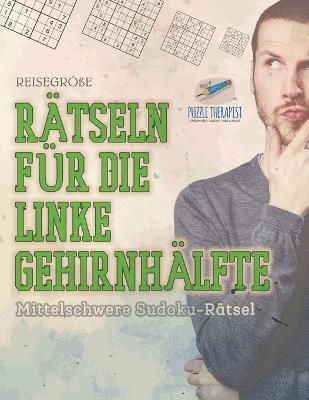 bokomslag Rätseln für die Linke Gehirnhälfte Mittelschwere Sudoku-Rätsel Reisegröße