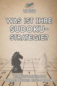 bokomslag Was ist Ihre Sudoku-Strategie? Herausfordernde Puzzle-Bcher Eins-pro-Tag
