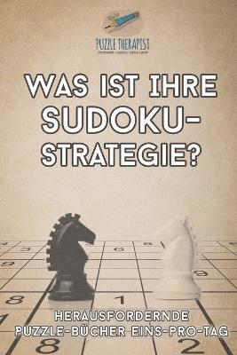 Puzzle Therapist - Was ist Ihre Sudoku-Strategie? Herausfordernde Puzzle-Bücher Eins-pro-Tag, Häftad