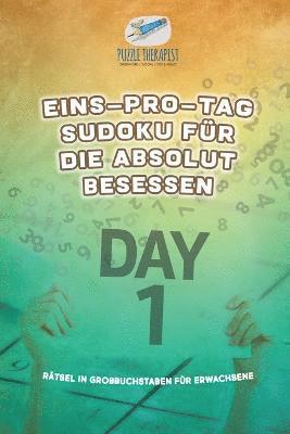 bokomslag Eins-pro-Tag Sudoku für die Absolut Besessen Rätsel in Großbuchstaben für Erwachsene