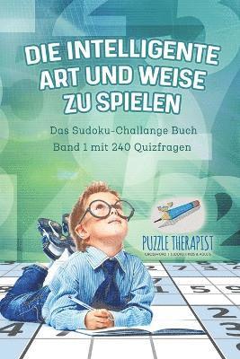 Puzzle Therapist - Intelligente Art und Weise zu Spielen Das Sudoku-Challange Buch Band 1 mit 240 Quizfragen, Häftad