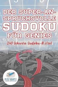 bokomslag Der Super-Anspruchsvolle Sudoku fr Genies 240 Schwere Sudoku-Rtsel