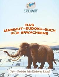 bokomslag Das Mammut-Sudoku-Buch fr Erwachsene 340 + Sudoku Sehr Einfache Rtsel