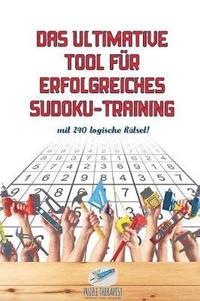 bokomslag Das ultimative Tool fr erfolgreiches Sudoku-Training mit 240 logische Rtsel!