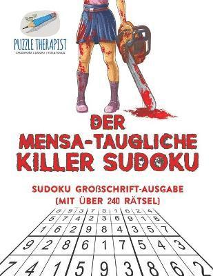 bokomslag Der Mensa-Taugliche Killer Sudoku Sudoku Groschrift-Ausgabe (mit ber 240 Rtsel)