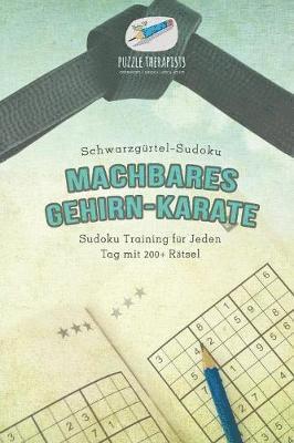 bokomslag Machbares Gehirn-Karate Schwarzgürtel-Sudoku Sudoku Training für Jeden Tag mit 200+ Rätsel