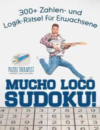 bokomslag Mucho Loco Sudoku! 300+ Zahlen- und Logik-Rtsel fr Erwachsene