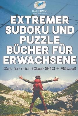 Extremer Sudoku und Puzzle Bcher fr Erwachsene Zeit fr mich (ber 240 + Rtsel) 1