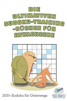 bokomslag ultimativen Sudoku-Training-Bücher für Erwachsene 200+ Sudoku für Unterwegs