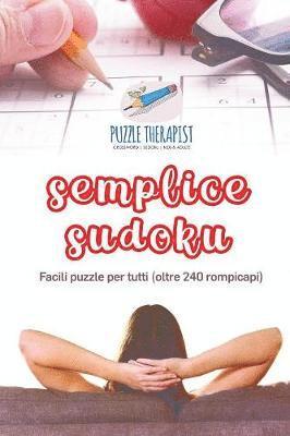 bokomslag Semplice Sudoku Facili puzzle per tutti (oltre 240 rompicapi)