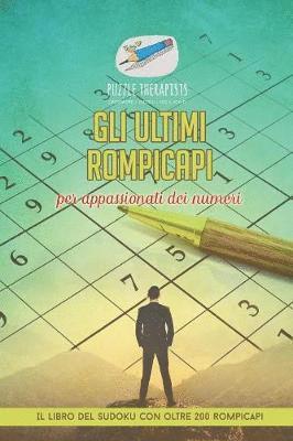 Gli ultimi rompicapi per appassionati dei numeri Il libro del Sudoku con oltre 200 rompicapi 1
