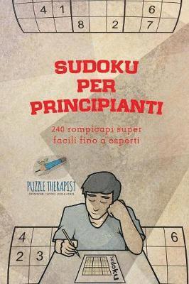 bokomslag Sudoku per principianti 240 rompicapi super facili fino a esperti