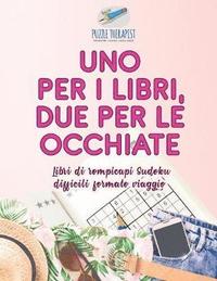 bokomslag Uno per i libri, due per le occhiate Libri di rompicapi Sudoku difficili formato viaggio