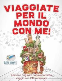bokomslag Viaggiate per il mondo con me! Edizione originale Sudoku formato viaggio con 240 rompicapi