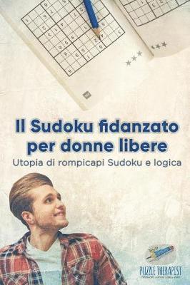 Puzzle Therapist - Sudoku fidanzato per donne libere Utopia di rompicapi Sudoku e logica, Häftad