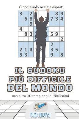 Il Sudoku pi difficile del mondo Giocate solo se siete esperti con oltre 200 rompicapi difficilissimi 1