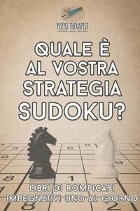 bokomslag Quale  al vostra strategia Sudoku? Libri di rompicapi impegnativi uno al giorno