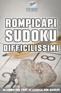bokomslag Rompicapi Sudoku difficilissimi Il libro dei test di logica per adulti
