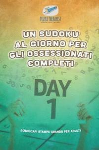 bokomslag Un Sudoku al giorno per gli ossessionati completi Rompicapi stampa grande per adulti