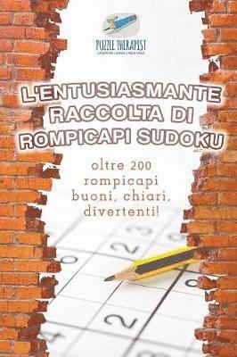 bokomslag L'entusiasmante raccolta di rompicapi Sudoku oltre 200 rompicapi buoni, chiari, divertenti!