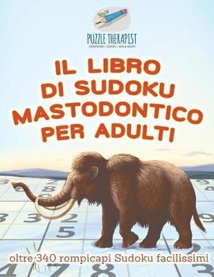 bokomslag libro di Sudoku mastodontico per adulti oltre 340 rompicapi Sudoku facilissimi