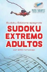 bokomslag Sudoku Extremo Adultos Sudoku Edizione spagnola con 240 rompicapi